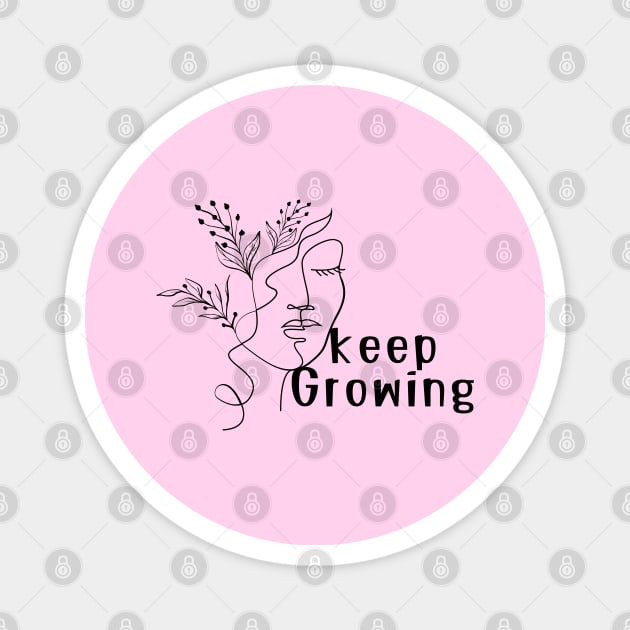 Keep Growing Magnet by adrianasalinar